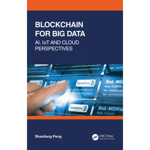 Blockchain for Big Data: Ai, Iot and Cloud Perspectives - Hardcover