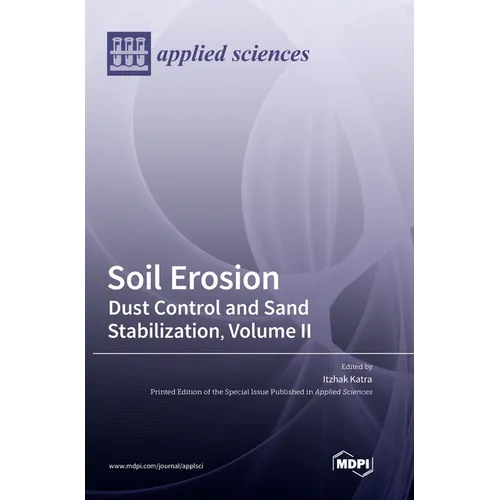 Soil Erosion: Dust Control and Sand Stabilization, Volume II - Hardcover