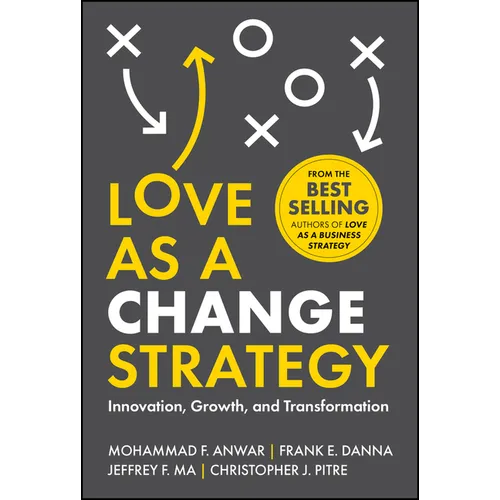 Love as a Change Strategy: Innovation, Growth, and Transformation - Hardcover