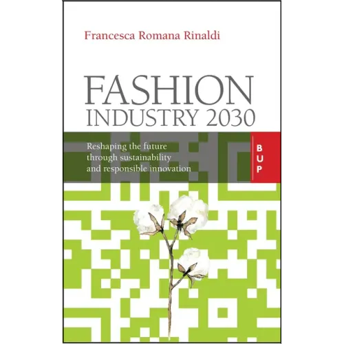 Fashion Industry 2030: Reshaping the Future Through Sustainability and Responsible Innovation - Paperback