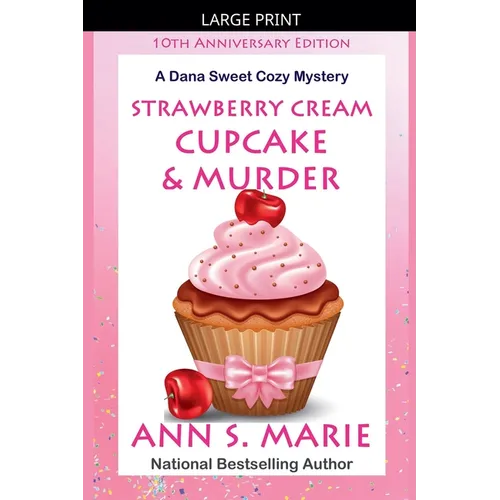 10th Anniversary Edition - Strawberry Cream Cupcake & Murder (A Dana Sweet Cozy Mystery) - Paperback