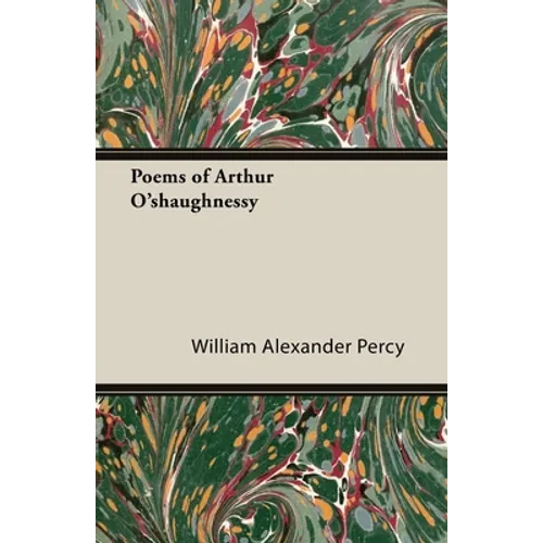 Poems of Arthur O'Shaughnessy - Paperback