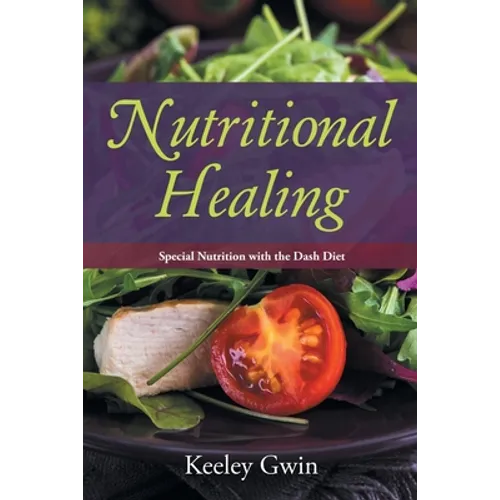 Nutritional Healing: Special Nutrition with the Dash Diet - Paperback