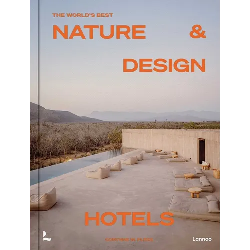 The World's Best Nature & Design Hotels - Hardcover