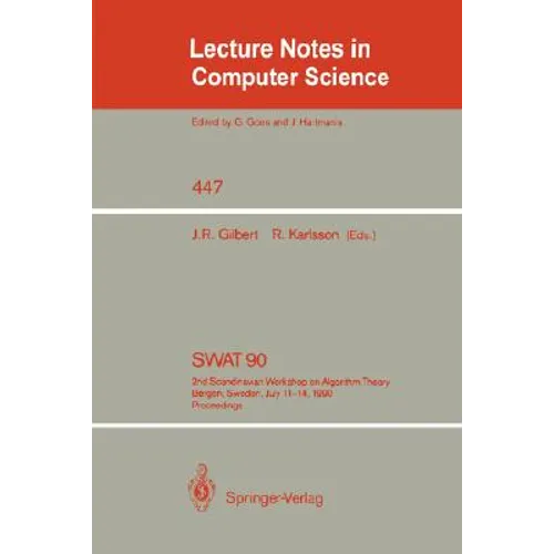 Swat '90: 2nd Scandinavian Workshop on Algorithm Theory. Bergen, Norway, July 11-14, 1990. Proceedings - Paperback
