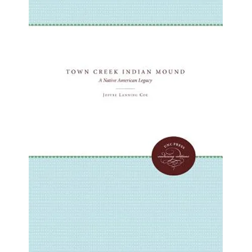 Town Creek Indian Mound: A Native American Legacy - Paperback