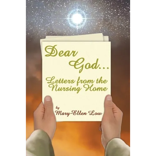 Dear God ...: Letters from the Nursing Home - Paperback