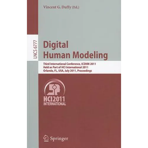 Digital Human Modeling: Third International Conference, Icdhm 2011, Held as Part of Hci International 2011, Orlando, Fl, Usa, July 9-14, 2011, Proceed - Paperback