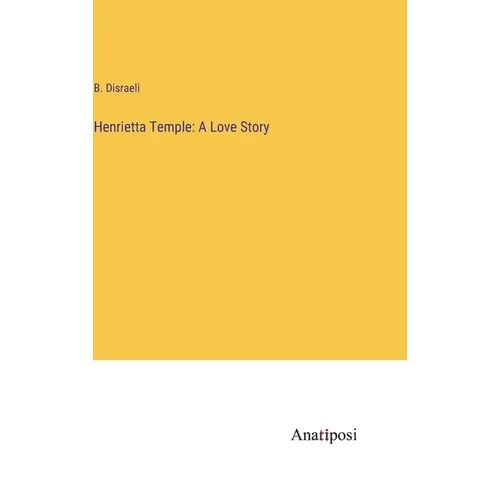 Henrietta Temple: A Love Story - Hardcover