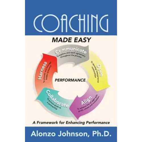 Coaching Made Easy: A Framework for Enhancing Performance - Paperback