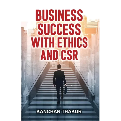 Business Success with Ethics and CSR - Paperback