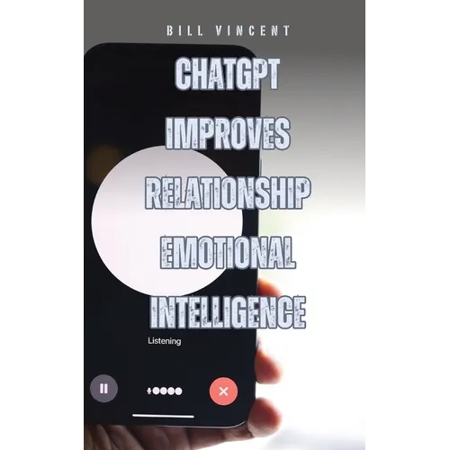 ChatGPT Improves Relationship Emotional Intelligence - Paperback