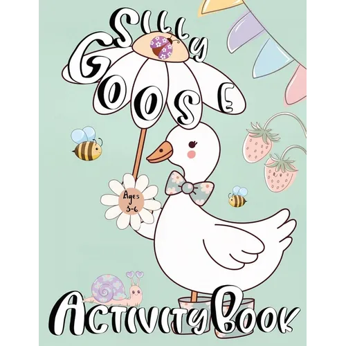 Silly Goose Activity Book For Kids Ages 3-6 - Paperback