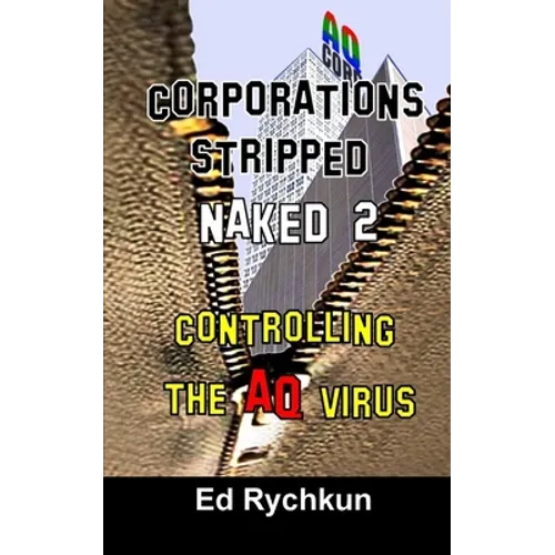Corporations Stripped Naked 2: Controlling The AQ Virus - Paperback