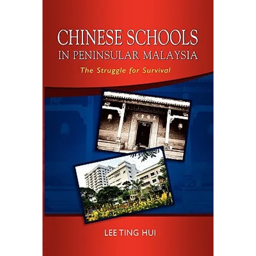 Chinese Schools in Peninsular Malaysia: The Struggle for Survival - Paperback