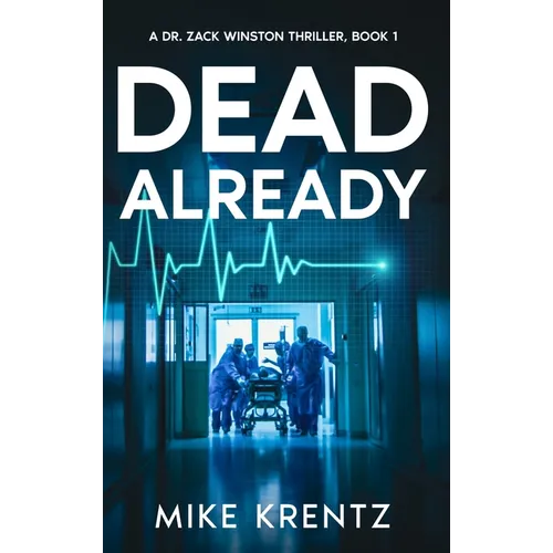 Dead Already: A Dr. Zack Winston Thriller - Hardcover