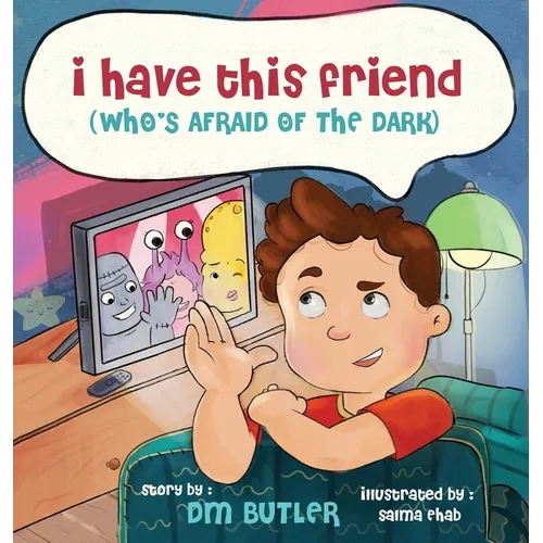 I Have This Friend (who's afraid of the dark) - Hardcover