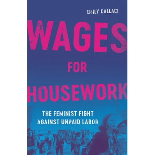Wages for Housework: The Feminist Fight Against Unpaid Labor