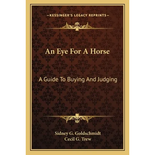 An Eye For A Horse: A Guide To Buying And Judging - Paperback