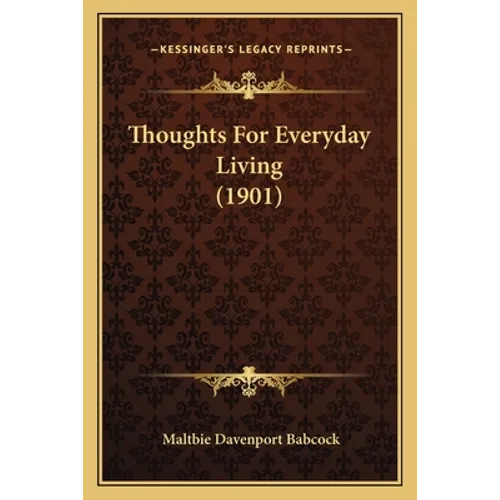 Thoughts For Everyday Living (1901) - Paperback
