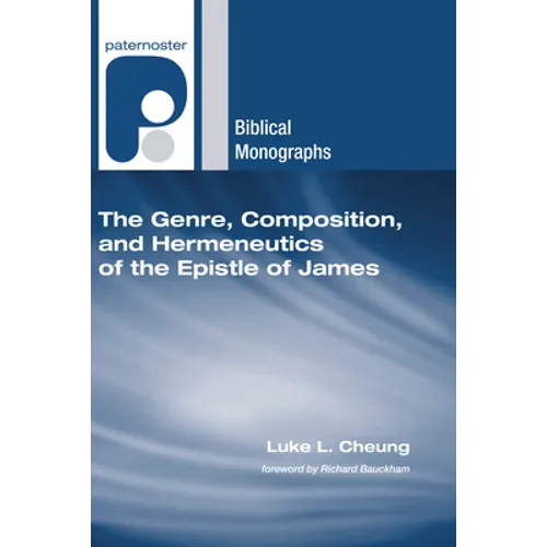 The Genre, Composition, and Hermeneutics of the Epistle of James - Paperback