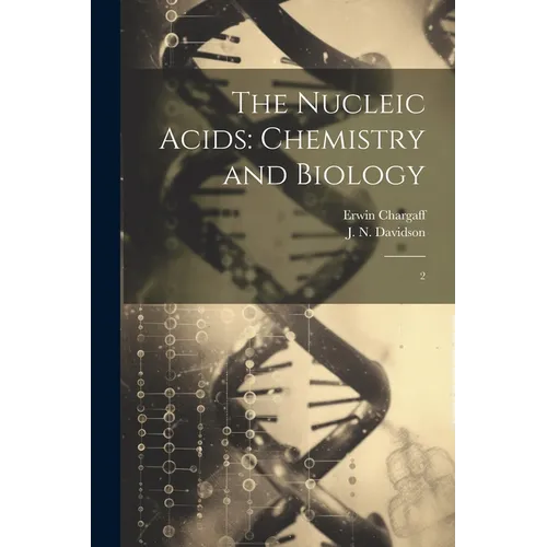 The Nucleic Acids: Chemistry and Biology: 2 - Paperback