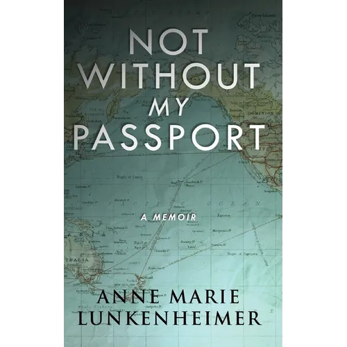 Not Without My Passport: A Memoir - Hardcover