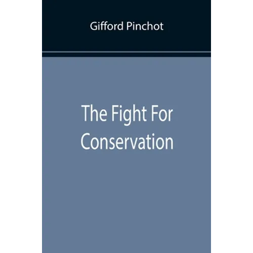 The Fight For Conservation - Paperback