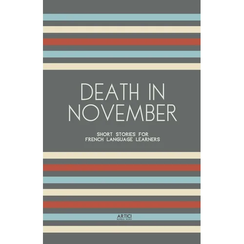 Death In November: Short Stories for French Language Learners