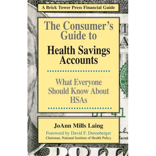 The Consumer's Guide to Health Savings Accounts - Paperback