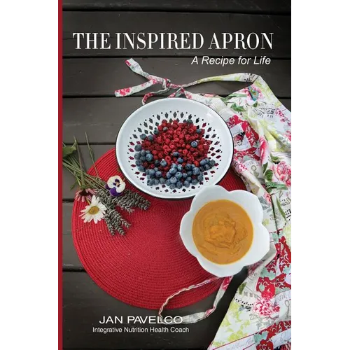 The Inspired Apron: A Recipe for Life - Paperback