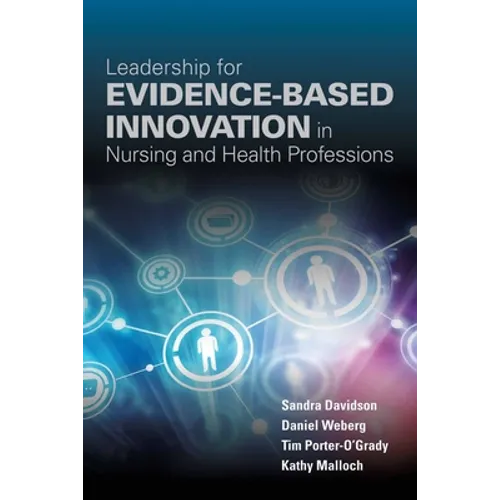 Leadership for Evidence-Based Innovation in Nursing and Health Professions: . - Paperback