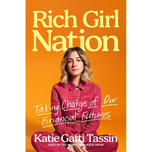 Rich Girl Nation: Taking Charge of Our Financial Futures - Hardcover