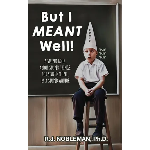 But I Meant Well! - Hardcover