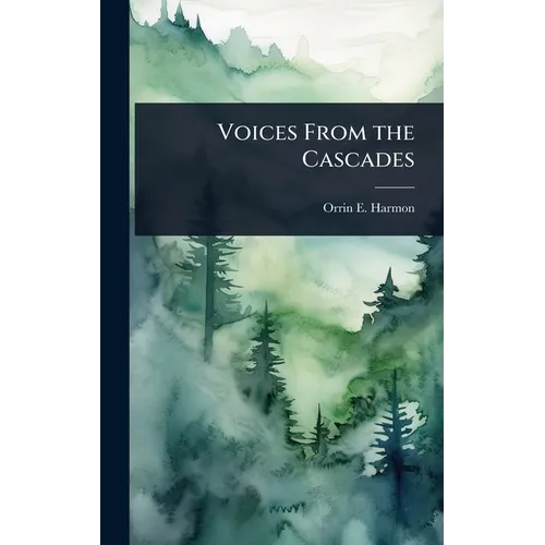 Voices From the Cascades - Hardcover