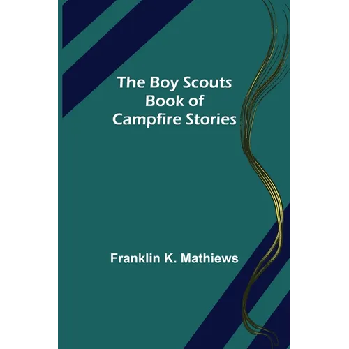 The Boy Scouts Book of Campfire Stories - Paperback