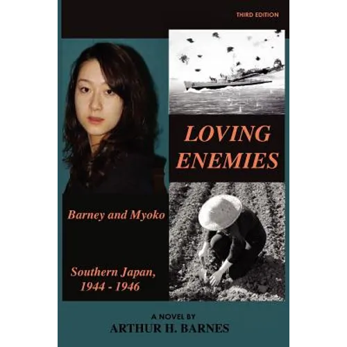 Loving Enemies - Barney and Myoko, Southern Japan, 1944-1946 - Paperback
