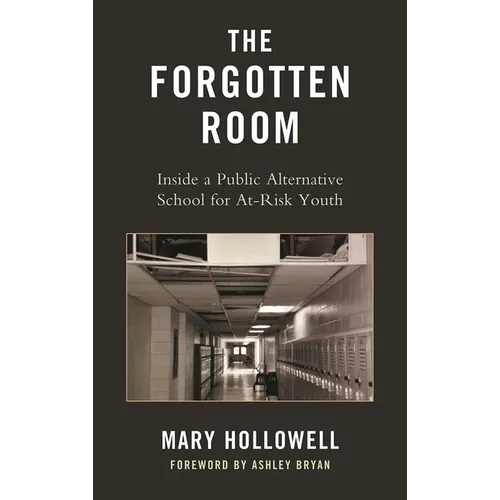 The Forgotten Room: Inside a Public Alternative School for At-Risk Youth - Paperback