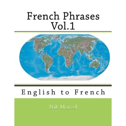 French Phrases Vol.1: English to French - Paperback