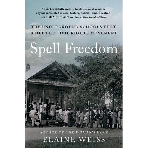 Spell Freedom: The Underground Schools That Built the Civil Rights Movement - Paperback