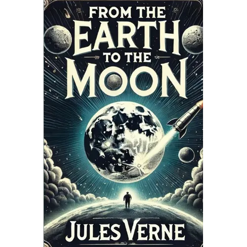 From the Earth to the Moon(Illustrated) - Paperback