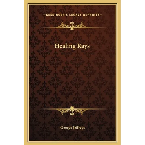 Healing Rays - Hardcover