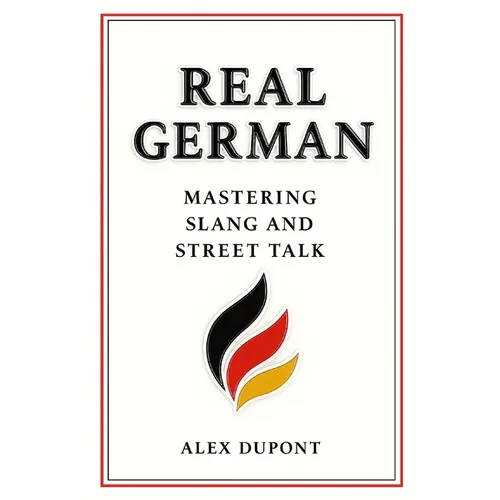 Real German - Mastering Slang and Street Talk - Paperback