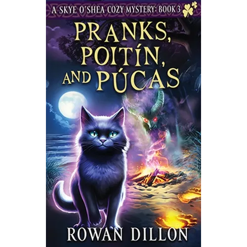 Pranks, Poitín, and Púcas: A Skye O'Shea Paranormal Cozy Mystery - Hardcover