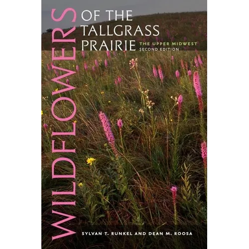 Wildflowers of the Tallgrass Prairie: The Upper Midwest - Paperback