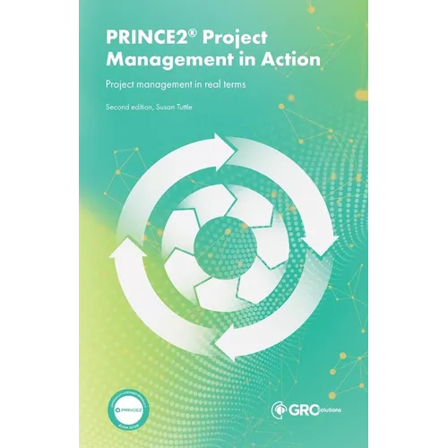 PRINCE2 Project Management in Action: Project management in real term - Paperback