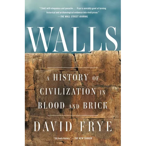 Walls: A History of Civilization in Blood and Brick - Paperback