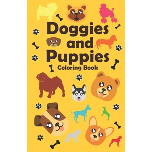 Doggies and Puppies Coloring Book: a funny and cute dogs and puppies Coloring Book for Kids - Paperback
