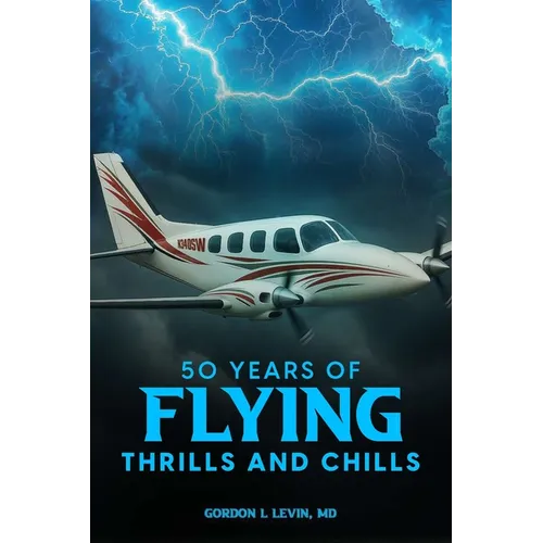 50 Years of Flying Thrills and Chills - Paperback