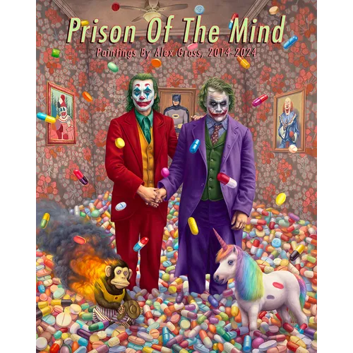 Prison of the Mind: Paintings by Alex Gross 2014 - 2023 - Hardcover